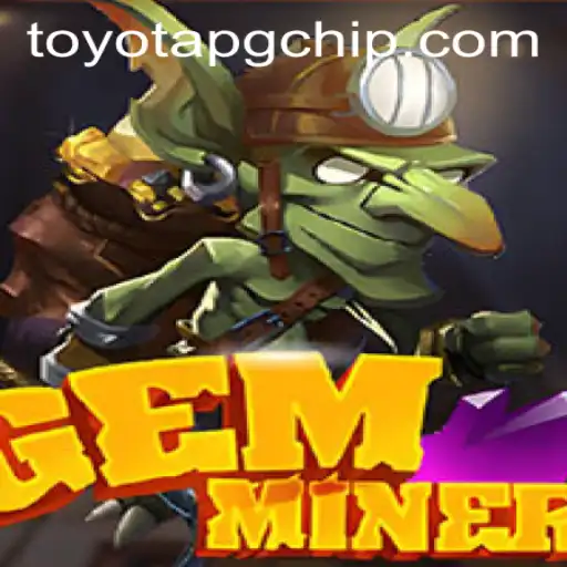 Discover the Exciting World of GemMiner and Understanding 'Toyotapg PH Login'